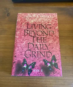 Living Beyond the Daily Grind II