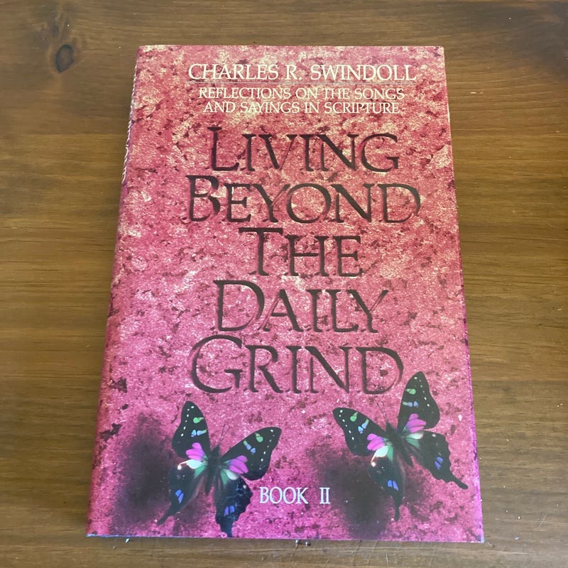 Living Beyond the Daily Grind II