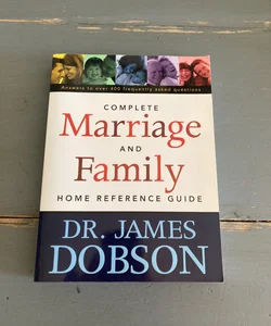 The Complete Marriage and Family Home Reference Guide