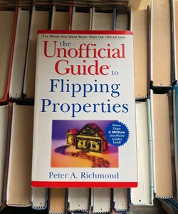 The Unofficial Guide to Flipping Properties