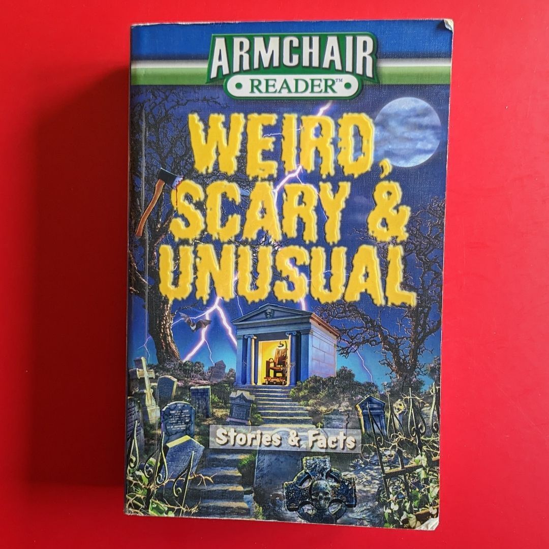 Armchair Reader Weird, Scary, and Unusual