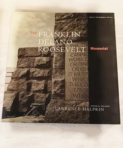 The Franklin Delano Roosevelt Memorial (Special FDR Memorial Edition)