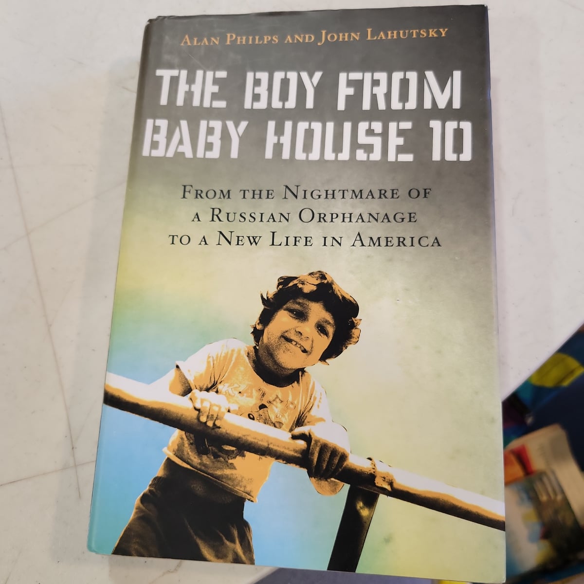 The Boy from Baby House 10 by Alan Philps; John Lahutsky, Hardcover | Pangobooks