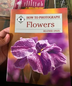 How to Photograph Flowers