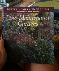 Step-by-Step Successful Low-Maintenance Gardens