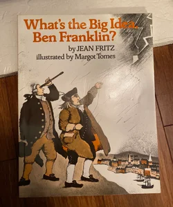 What’s the big idea Ben Franklin?
