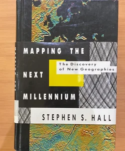 Mapping the Next Millennium
