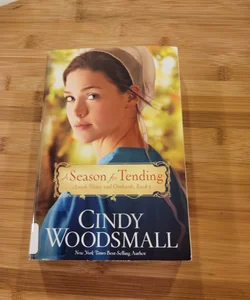 A Season for Tending Book One in the Amish Vines and Orchards Series