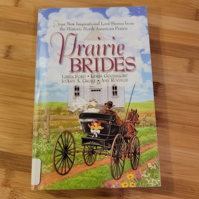 Prairie Brides Four New Inspirational Love Stories from the American Prairie