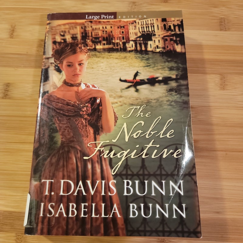 The Noble Fugitive. (Large Print)