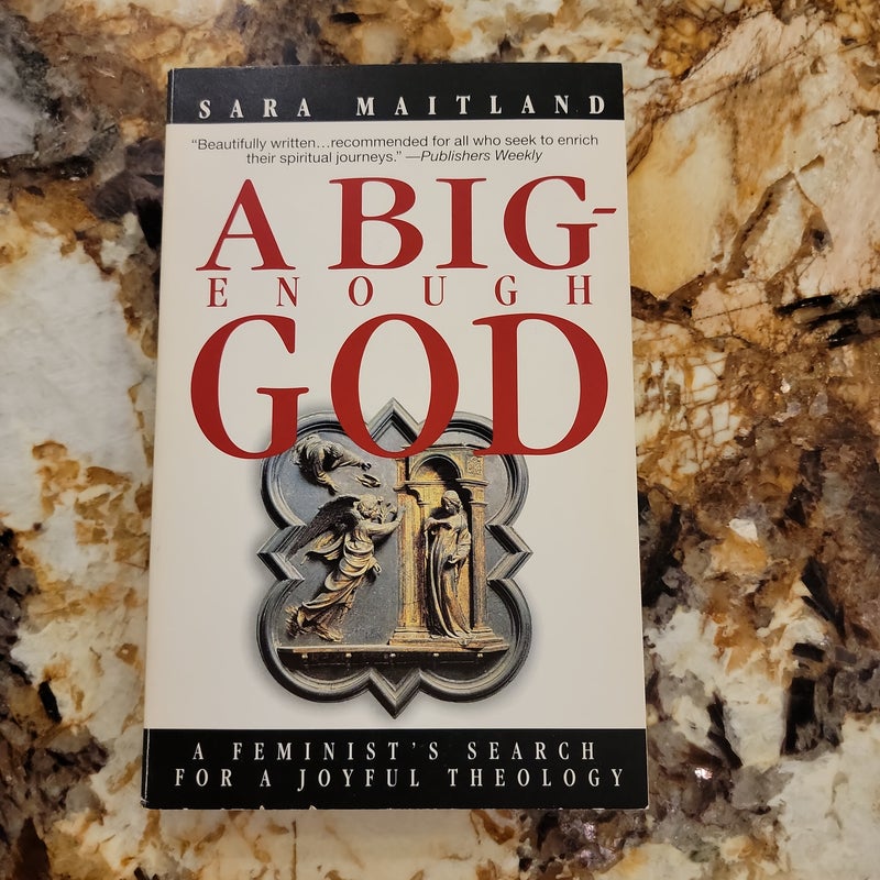 A Big Enough God - A Feminist's Search for a Joyful Theology