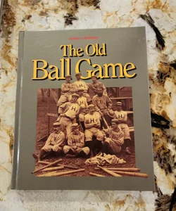 Old Ball Game Baseball's Beginning