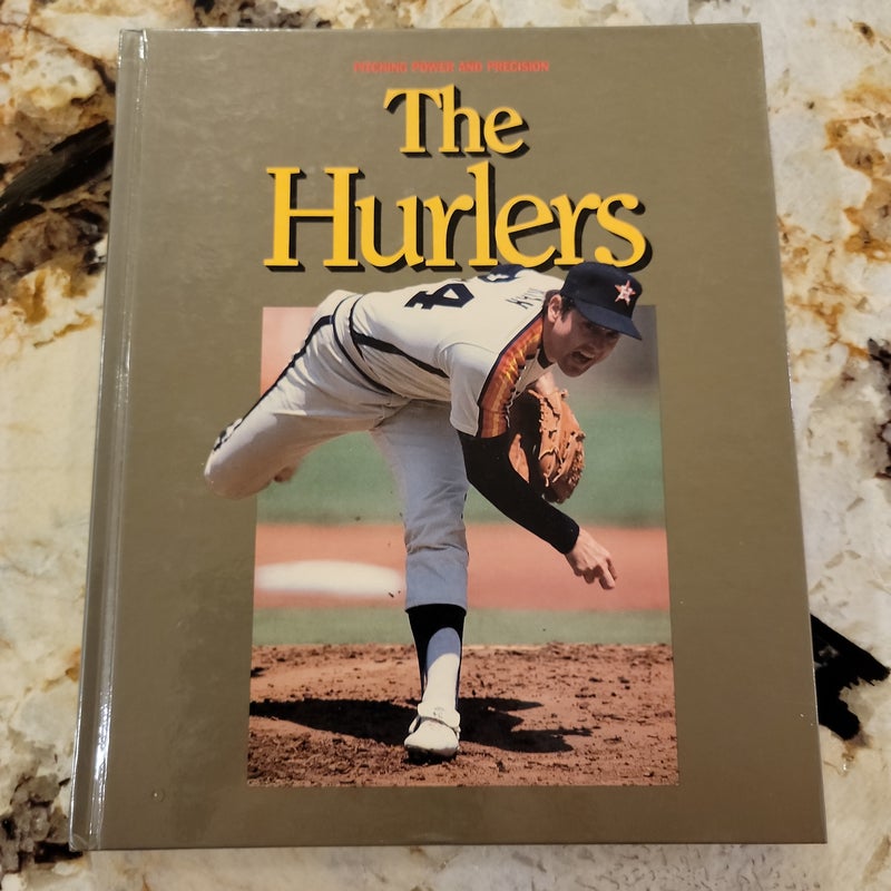 The Hurlers - Pitching Power and Precision 
