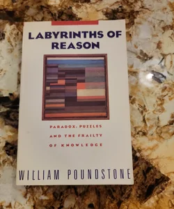 The Labyrinths of Reason