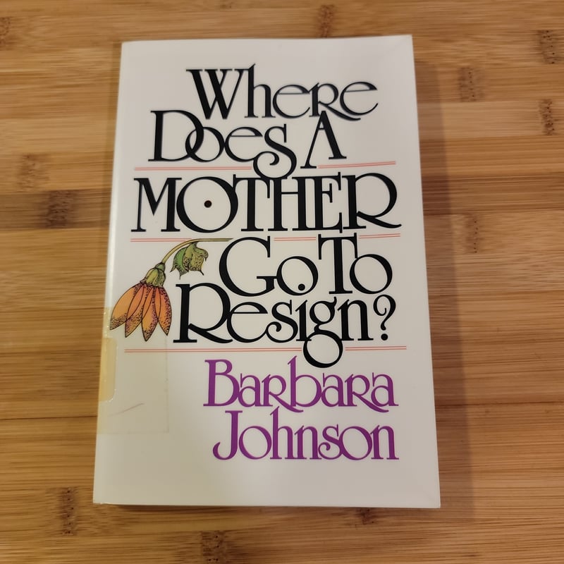 Where Does a Mother Go to Resign?