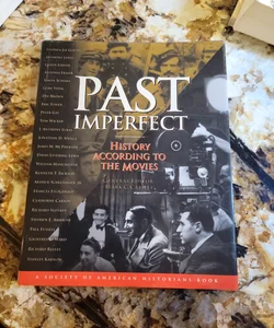 Past Imperfect - History According to the Movies