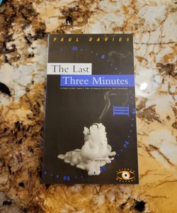 The Last Three Minutes - Conjectures about the Ultimate Fate of the Universe