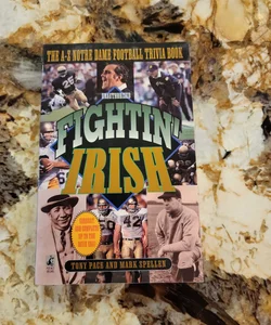Fightin' Irish - The A-to-Z Notre Dame Football Trivia Book