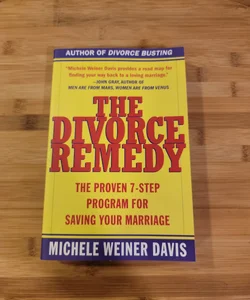 The Divorce Remedy; The Proven 7-Step Program for Saving Your Marriage