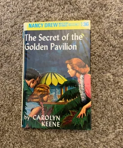 Nancy Drew 36: the Secret of the Golden Pavillion