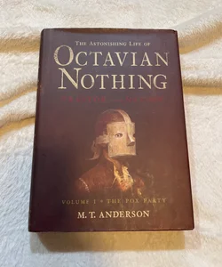 The Astonishing Life of Octavian Nothing, Traitor to the Nation, Volume I (SIGNED)