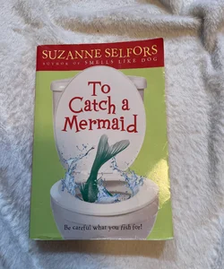 To Catch a Mermaid