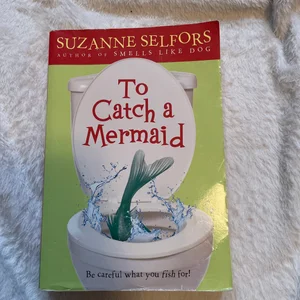 To Catch a Mermaid