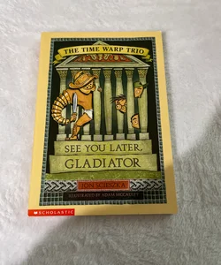 See You Later, Gladiator