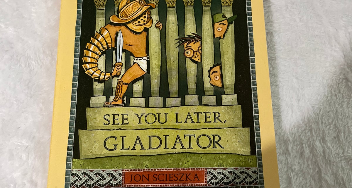 See You Later, Gladiator/PENGUIN GROUP/Jon Scieszka