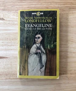 Evangeline and Selected Tales and Poems (RARE 1964 PRINTING) 