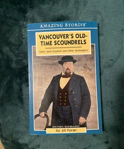 Vancouver's Old-Time Scoundrels