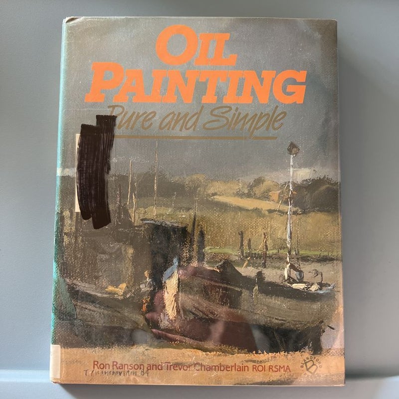 Oil Painting Pure and Simple by Ron Ranson, Hardcover