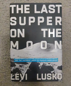 The Last Supper on the Moon