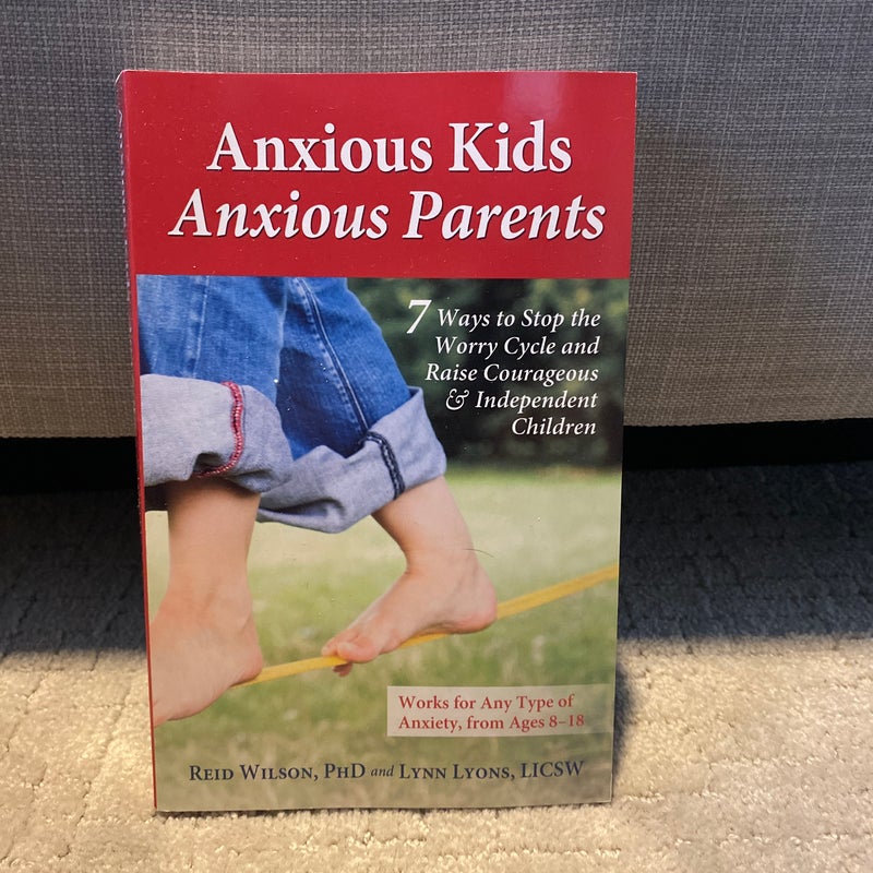 Anxious Kids, Anxious Parents