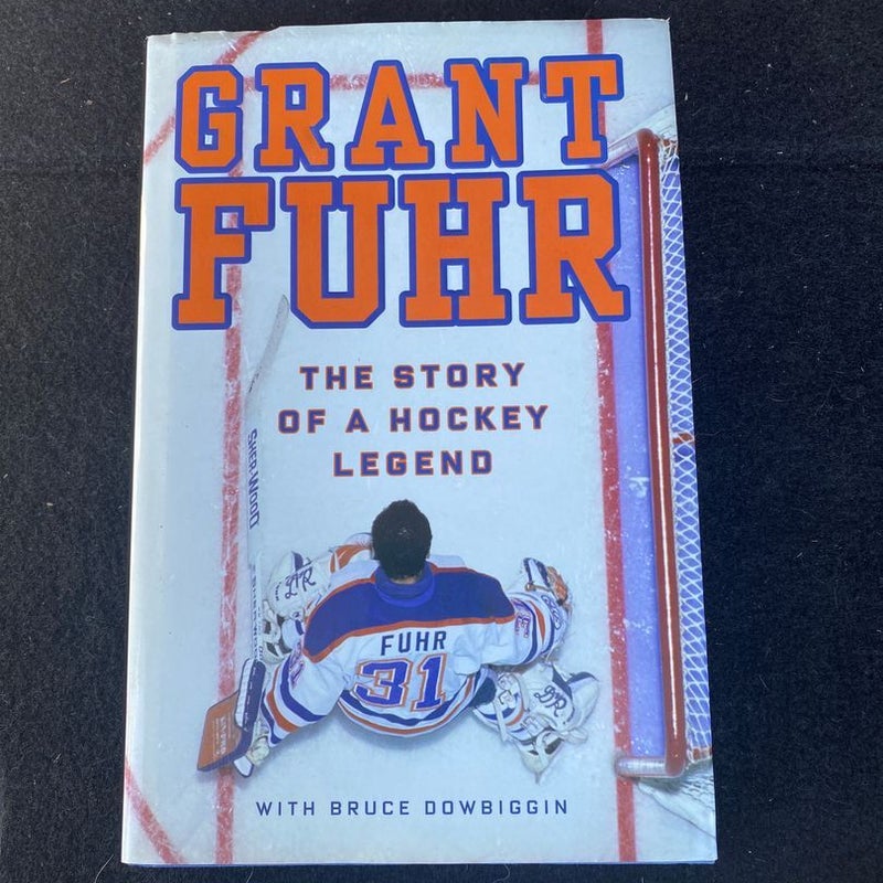 Grant Fuhr The Story of a Hockey Legend