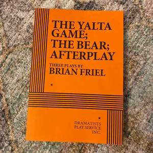 The Yalta Game; the Bear; Afterplay