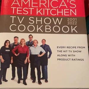 The Complete America's Test Kitchen TV Show Cookbook 2001-2022