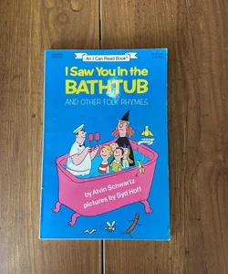 I Saw You In The Bathtub