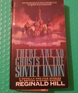 THERE ARE NO GHOSTS IN THE SOVIET UNION 