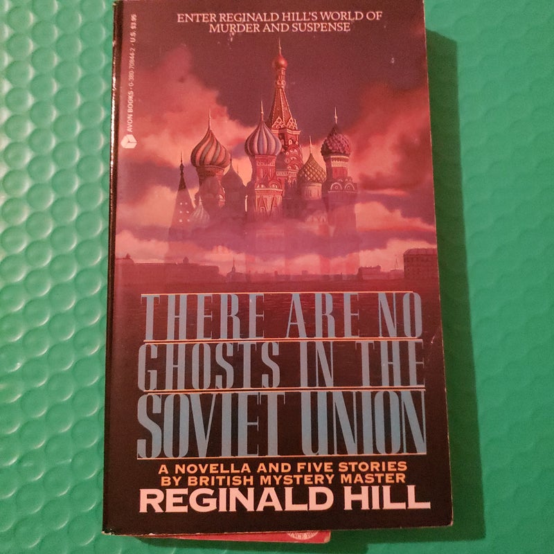 THERE ARE NO GHOSTS IN THE SOVIET UNION 