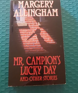 Mr. Campion's Lucky Day and Other Stories