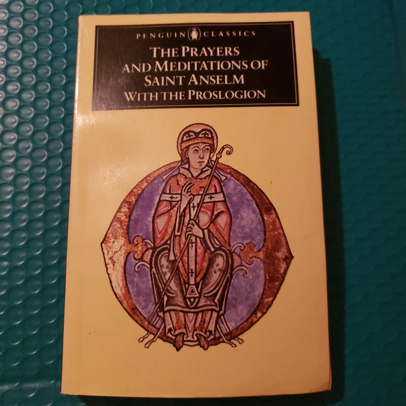 Prayers and Meditations of St. Anselm with the Proslogion