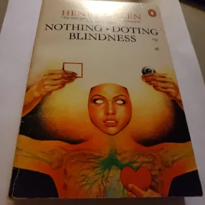 Nothing; Doting; and Blindness