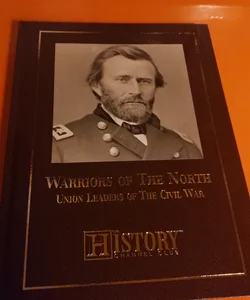 WARRIORS OF THE NORTH UNION LEADERS OF THE CIVIL WAR