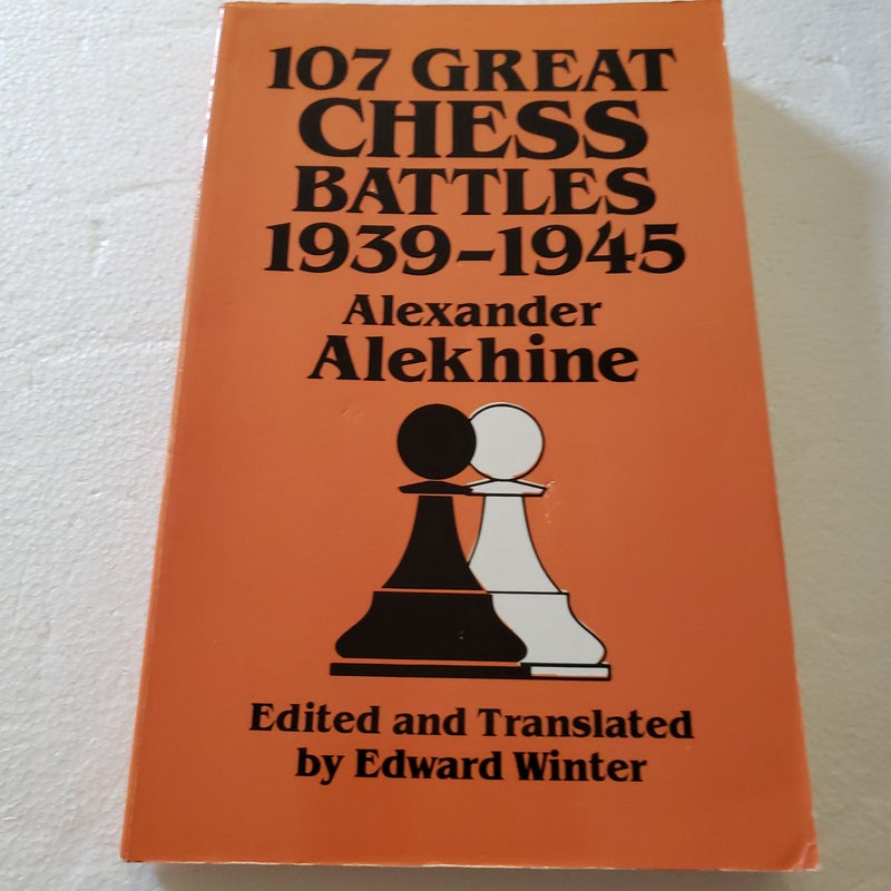 107 Great Chess Battles, 1939-1945