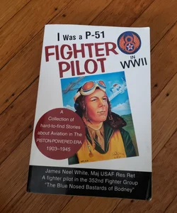 I Was a P-51 Fighter Pilot in WWII