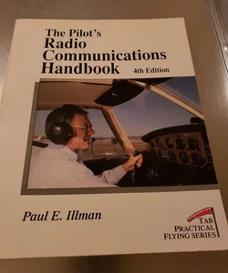 The Pilot's Radio Communications Handbook