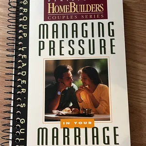 Managing Pressure in Your Marriage