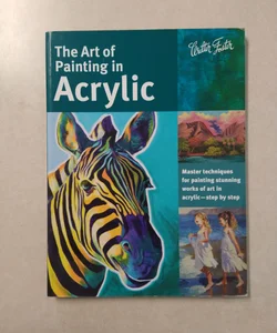 The Art of Painting in Acrylic 