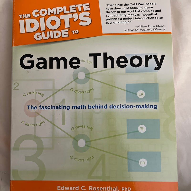 The Complete Idiot's Guide to Game Theory